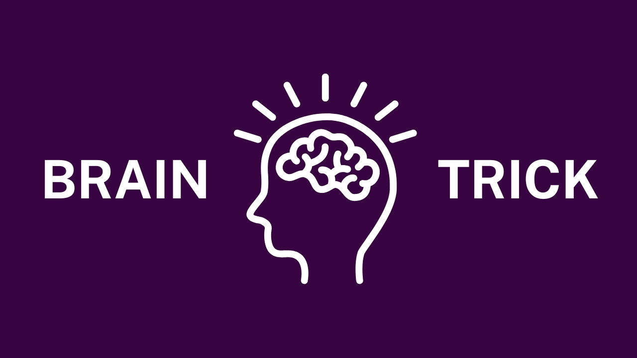 Master the Brain Trick to Revolutionize Your Life